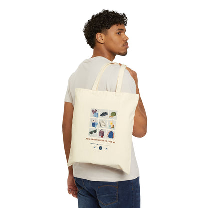 You Know Where to Find Me Tote Bag