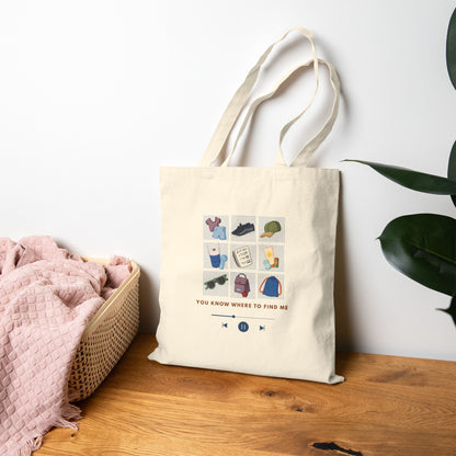 You Know Where to Find Me Tote Bag