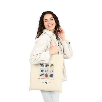 You Know Where to Find Me Tote Bag